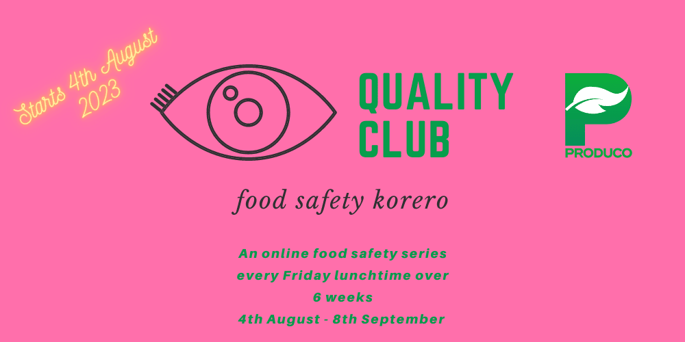 Quality Club. A food safety online development training series. Starts 4 Aug 2023.